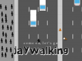 Gra Come on, Let's Go Jaywalking