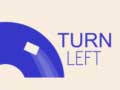 Gra Turn Left