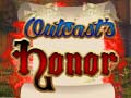Gra Outcasts Honor