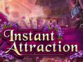 Gra Instant Attraction