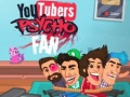 Gra YouTubers Psycho Fan