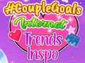 Gra CoupleGoals Internet Trends Inspo