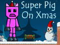 Gra Super Pig on Xmas