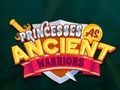 Gra Princesses As Ancient Warriors