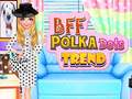 Gra BFF Polka Dots Trend
