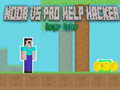 Gra Noob vs Pro Help Hacker danger Hacker