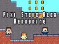 Gra Pixi Steve Alex Herobrine