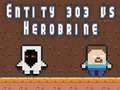Gra Entity 303 vs Herobrine