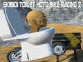 Gra Skibidi Toilet Moto Bike Racing 2