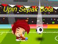 Gra Upin Ipin Sepak Bola