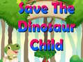 Gra Save The Dinosaur Child