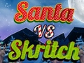 Gra Santa vs Skritch