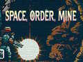 Gra Space, Order, Mine!