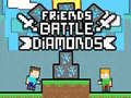 Gra Friends Battle Diamonds