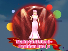 Gra Make Girlfriend - Fashion Battle