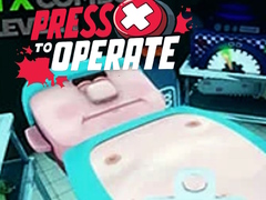 Gra Press X To Operate