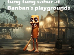 Gra Tung Tung Sahur at Banban Playgrounds