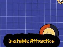 Gra Unstable Attraction