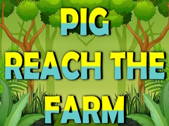 Gra Pig Reach The Farm