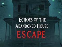 Gra Echoes of the Abandoned House Escape