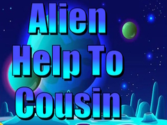 Gra Alien Help To Cousin
