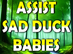 Gra Assist Sad Duck Babies