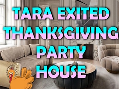 Gra Tara Exited Thanksgiving Party House