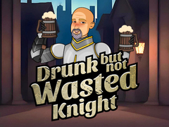 Gra Drunk But Not Wasted Knight