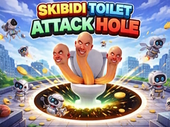 Gra Skibidi Toilet Attack Hole