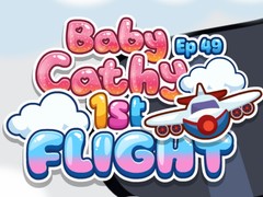 Gra Baby Cathy Ep49: 1st Flight