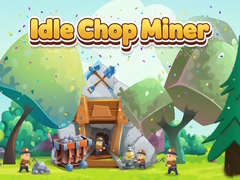 Gra Idle Chop Miner