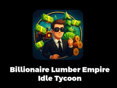 Gra Billionaire Lumber Empire Idle Tycoon