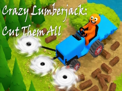 Gra Crazy Lumberjack: Cut Them All