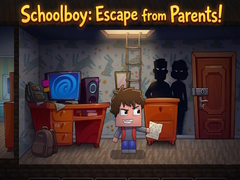 Gra Schoolboy: Escape from Parents!