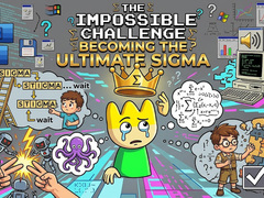 Gra The Impossible Challenge Becoming The Ultimate Sigma