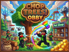 Gra Chop Trees! Obby