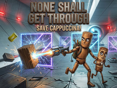 Gra None Shall Get Through: Save Cappuccina!