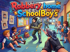 Gra Robbery home SchoolBoy's