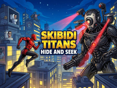 Gra Skibidi Titans Hide And Seek