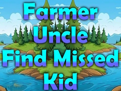 Gra Farmer Uncle Find Missed Kid