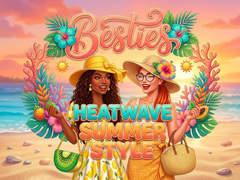 Gra Besties Heatwave Summer Style