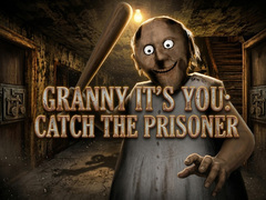 Gra Granny It’s You: Catch the Prisoner