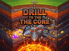 Gra Drill to the Core