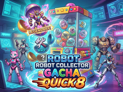 Gra Robot Collector Gacha Quick 8