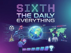 Gra Sixth: The Daily Everything