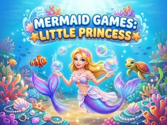 Gra Mermaid  Games: Little Princess 