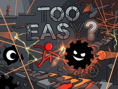 Gra Too Easy?