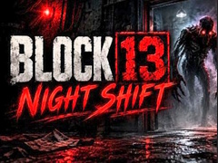 Gra Night Shift Block 13