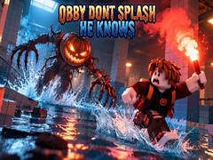 Gra Obby Dont Splash He Knows